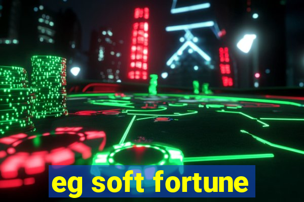 eg soft fortune